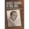 Here's Looking at You, Kids!: Michael Curtiz and His Hidden Families - Paperback