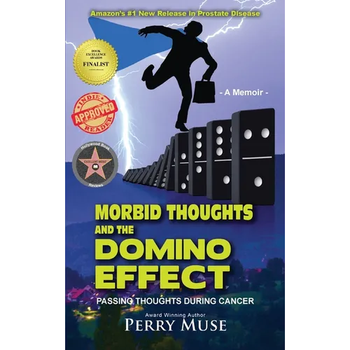Morbid Thoughts and the Domino Effect: Passing Thoughts During Cancer - Hardcover
