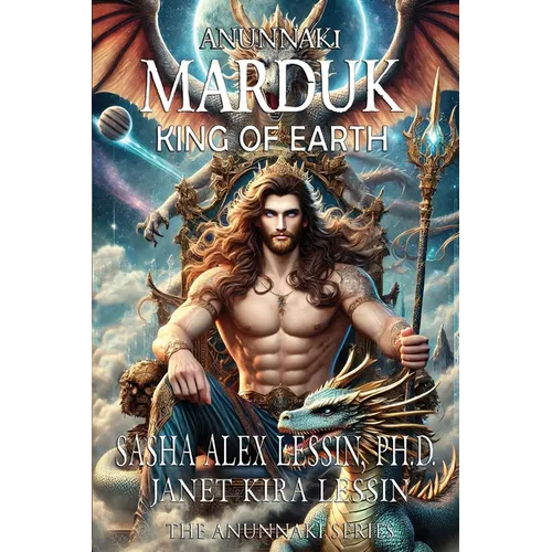 Marduk King of Earth: Book Four of the Anunnaki Series - Paperback