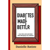 Diabetes Made Better - Paperback