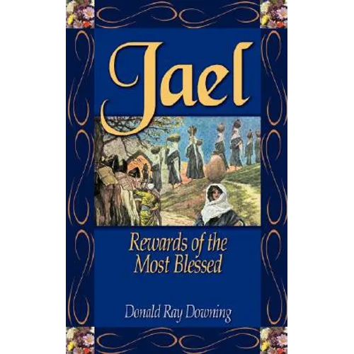 Jael: Rewards of the Most Blessed - Paperback
