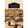 Lynchburg: 1757-2007 - Hardcover
