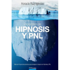 Protocolos de Hipnosis y PNL: Más de 40 ejercicios prácticos para trabajar en terapia con Hipnosis y Programación Neuro-Lingüística (PNL) - Paperback