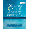 The Shyness and Social Anxiety Workbook: Proven, Step-By-Step Techniques for Overcoming Your Fear - Paperback
