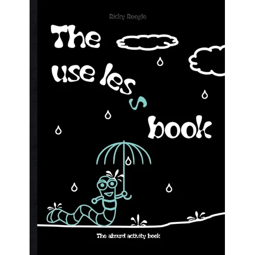 The useless book - The absurd activity book: Memes riddles activities puzzles Humour Funny Jokes Children Students Adults school Christmas Easter Birt - Paperback
