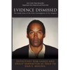 Evidence Dismissed: The Inside Story of the Police Investigation of O.J. Simpson - Paperback