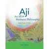 Aji: An IR#4 Business Philosophy (Book Three) - Paperback