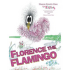 Florence the Flamingo - Hardcover