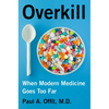 Overkill: When Modern Medicine Goes Too Far - Paperback