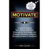 Motivate: How to use Powerful Performance Motivators to apply the SECRET to creating Team Member Motivation, Enhanced Job Perfor - Paperback