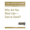 Precepts For Life Study Guide: Who Are You Most Like -- Saul or David? (1 Samuel Part 2) - Paperback
