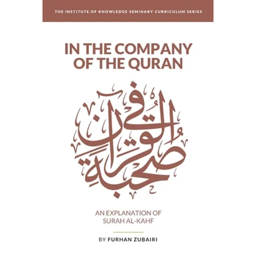In the Company of the Quran - an Explanation of Sūrah al-Kahf - Paperback
