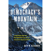 Democracy's Mountain: Longs Peak and the Unfulfilled Promises of America's National Parks Volume 5 - Paperback