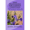 Lent Discussions for Curious Christians: Conversations in the Purple Season - Paperback