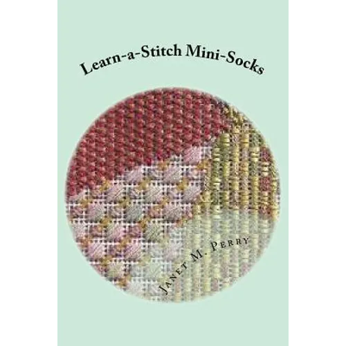 Learn-a-Stitch Mini-Socks: Creative Needlepoint Projects to Learn Stitches - Paperback