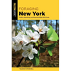 Foraging New York: Finding, Identifying, and Preparing Edible Wild Foods - Paperback