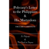 Polycarp's Letter to the Philippians & His Martyrdom: The Early Christians - Paperback