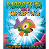 Parrotfish Has a Superpower - Hardcover