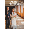 Oh, Hello Alzheimer's: A Caregiver's Journey of Love - Paperback
