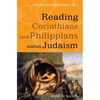 Reading Corinthians and Philippians Within Judaism: Collected Essays of Mark D. Nanos, Vol. 4 - Hardcover