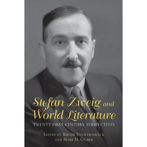 Stefan Zweig and World Literature: Twenty-First-Century Perspectives - Paperback