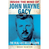 Inside the Mind of John Wayne Gacy: The Real-Life Killer Clown - Paperback