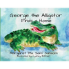 George the Alligator Finds a Home - Paperback