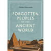 Forgotten Peoples of the Ancient World - Hardcover