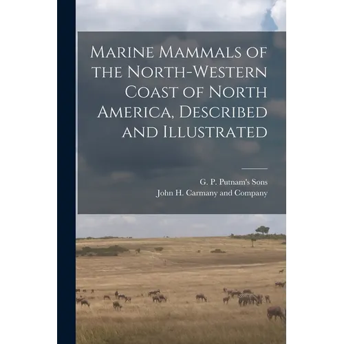 Marine Mammals of the North-Western Coast of North America, Described and Illustrated - Paperback