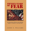 Fifteen Years of Fear: An Introductory History to the Opening Chapter of America's Cold War Story - Hardcover