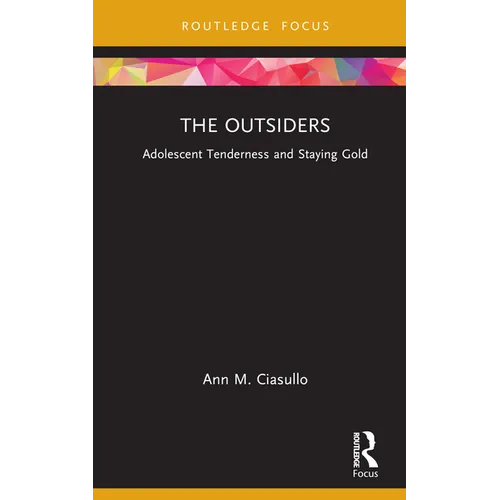 The Outsiders: Adolescent Tenderness and Staying Gold - Hardcover