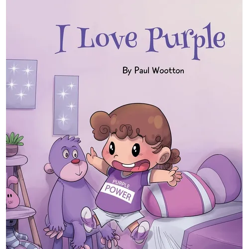 I Love Purple: A fun, colourful picture book for baby and preschool children - Hardcover