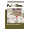 Painkillers: History, Science, and Issues - Hardcover