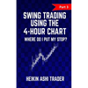 Swing Trading using the 4-hour chart 3: Part 3: Where Do I Put My stop? - Paperback