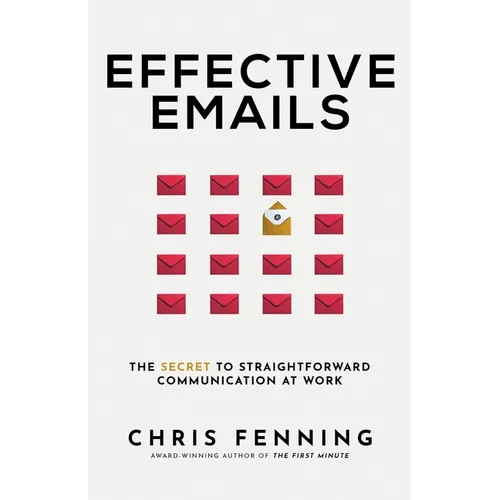 Effective Emails: The secret to straightforward communication at work - Paperback