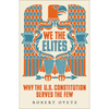 We the Elites: Why the Us Constitution Serves the Few - Hardcover
