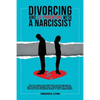 Divorcing and Co-parenting with a Narcissist: How to protect your kids from your Ex Spouse by divorcing and Healing from a Narcissistic Ex Partner. Re - Paperback
