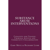 Substance Abuse interventions: Catalysts for Change: Criminal Justice and Community Collaboration - Paperback