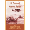 Air Power and Maneuver Warfare - Paperback