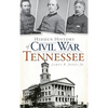 Hidden History of Civil War Tennessee - Hardcover