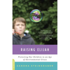 Raising Elijah: Protecting Our Children in an Age of Environmental Crisis - Paperback
