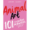 Animal Art: 101 Creative Activities to Inspire and Guide You - Paperback