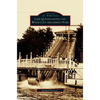 Lake Quinsigamond and White City Amusement Park - Hardcover
