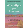 Whatsapps from Heaven: Bereavement in the Twenty-First Century - Paperback