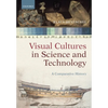 Visual Cultures in Science and Technology: A Comparative History - Paperback