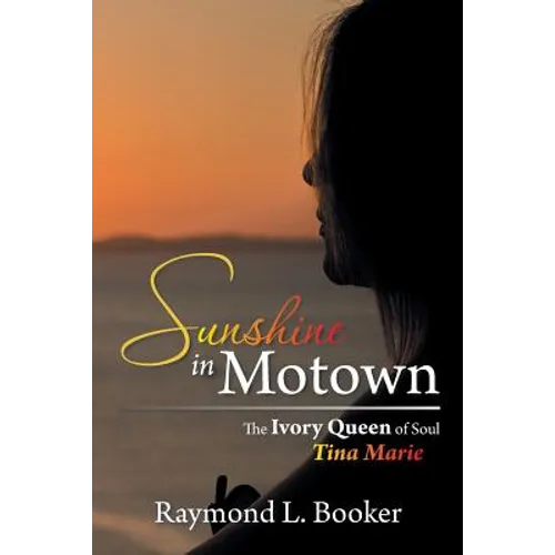 Sunshine in Motown: The Ivory Queen of Soul Tina Marie - Paperback