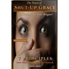 The Power of Shut-up Grace: 7 Principles that can change your life forever - Paperback