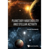 Planetary Habitability and Stellar Activity - Hardcover