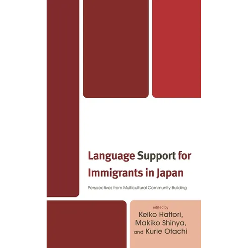 Language Support for Immigrants in Japan: Perspectives from Multicultural Community Building - Hardcover