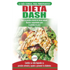 Dieta Dash: Guía de dieta para principiantes para reducir la presión arterial, la hipertensión y recetas probadas para la pérdida de peso (libro en es - Paperback